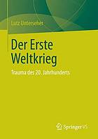 Der Erste Weltkrieg Trauma des 20. Jahrhunderts