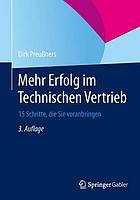 Mehr Erfolg im Technischen Vertrieb : 15 Schritte, die Sie voranbringen