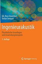 Ingenieurakustik : physikalische Grundlagen und Anwendungsbeispiele