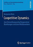 Coopetitive Dynamics Zum Entwicklungsverlauf Kooperativer Beziehungen Zwischen Wettbewerbern.