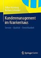 Kundenmanagement im Krankenhaus Service - Qualität - Erreichbarkeit