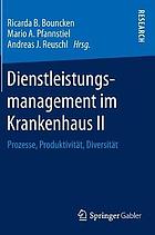 Dienstleistungsmanagement im Krankenhaus Prozesse, Produktivität und Diversität 2