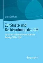 Zur Staats- und Rechtsordnung der DDR : juristische und sozialwissenschaftliche Beiträge 1977-1996