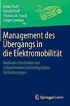 Management des Übergangs in die Elektromobilität : Radikales Umdenken bei tiefgreifenden technologischen Veränderungen