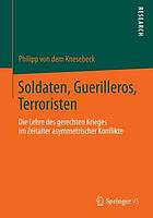 Soldaten, Guerilleros, Terroristen die Lehre des gerechten Krieges im Zeitalter asymmetrischer Konflikte