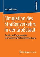 Simulation des straenverkehrs in der grostadt : das mit- und gegeneinander verschiedener ...