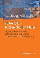 VOB, A 2012 - Textausgabe Vergabe- und Vertragsordnung für Bauleistungen, Teil A = VOB, A 2012 - text edition : German construction contract procedures, part A