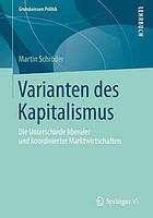 Varianten des Kapitalismus : die Unterschiede liberaler und koordinierter Marktwirtschaften