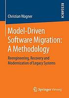 Model-driven software migration : a methodology : reengineering, recovery and modernization of legacy systems