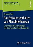 Das Emissionsverhalten von Pfandbriefbanken eine Analyse der Auswirkungen von Krisen und künftigen Regularien