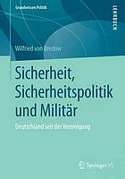 Sicherheit, Sicherheitspolitik und Militär : Deutschland seit der Vereinigung