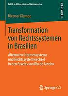 Transformation von Rechtssystemen in Brasilien : Alternative Normensysteme und Rechtssystemwechsel in den Favelas von Rio de Janeiro