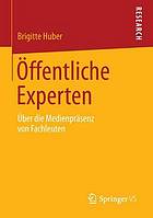 Öffentliche Experten : Über die Medienpräsenz von Fachleuten