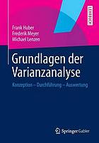 Grundlagen der Varianzanalyse Konzeption - Durchführung - Auswertung