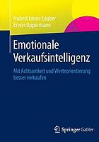 Emotionale Verkaufsintelligenz: Mit Achtsamkeit und Werteorientierung besser verkaufen.