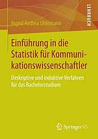 Einfhrung in die statistik fr kommunikationswissenschaftler : deskriptive und ... induktive verfahren fr das bachelorstudium.