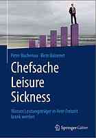 Chefsache Leisure Sickness warum Leistungsträger in ihrer Freizeit krank werden