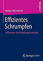 Effizientes Schrumpfen Fehlanreize und Handlungsstrategien