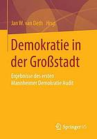 Demokratie in der Großstadt Ergebnisse des ersten Mannheimer Demokratie Audit