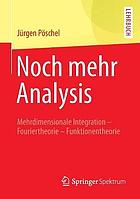 Noch mehr Analysis mehrdimensionale Integration, Fouriertheorie, Funktionentheorie