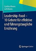 Leadership-food - 10 gebote fr effektive und fhrungstaugliche ernhrung.