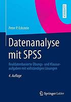 Datenanalyse mit spss : realdatenbasierte bungsund klausuraufgaben mit vollstndigen lsungen.