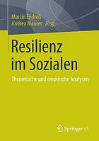 Resilienz im Sozialen theoretische und empirische Analysen