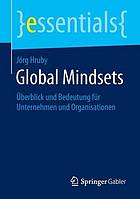 Global Mindsets Überblick und Bedeutung für Unternehmen und Organisationen