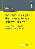 Lebenslagen von Jugendlichen in benachteiligten Quartieren Bremens Kontexteffekte auf Konflikt- und Integrationspotentiale