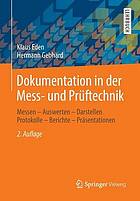 Dokumentation in der Mess- und Prüftechnik : Messen - Auswerten - Darstellen Protokolle - Berichte - Präsentationen