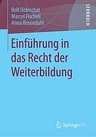 Einführung in das Recht der Weiterbildung Marcel Fischell; Anna Rosendahl; Rolf Dobischat