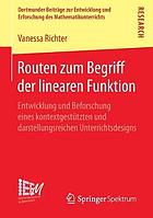 Routen zum begriff der linearen funktion : entwicklung und beforschung eines kontextgestützten und darstellungsreichen unterrichtsdesigns