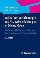 Verkauf von Versicherungen und Finanzdienstleistungen ist (k)eine Magie wie Sie mit zielführenden Zaubersprüchen beim Kunden Verträge abschließen