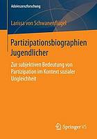 Partizipationsbiographien Jugendlicher zur subjektiven Bedeutung von Partizipation im Kontext sozialer Ungleichheit