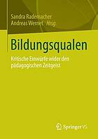 Bildungsqualen kritische Einwürfe wider den pädagogischen Zeitgeist