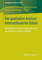 Die qualitative Analyse internetbasierter Daten : methodische Herausforderungen und Potenziale von Online-Medien