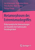 Metamorphosen des extremismusbegriffes : diskursanalytische untersuchungen.