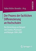 Der Prozess der fachlichen Differenzierung an Hochschulen die Entwicklung am Beispiel von Chemie, Pharmazie und Biologie 1890-2000