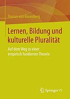 Lernen, Bildung und kulturelle Pluralität : auf dem Weg zu einer empirisch fundierten Theorie