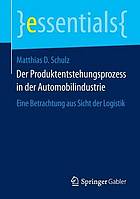 Der Produktentstehungsprozess in der Automobilindustrie eine Betrachtung aus Sicht der Logistik