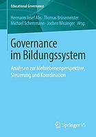 Governance im Bildungssystem: Analysen zur Mehrebenenperspektive, Steuerung und Koordination.