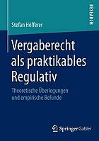 Vergaberecht als praktikables regulativ : theoretische berlegungen und empirische befunde.