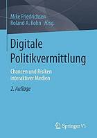 Digitale Politikvermittlung : Chancen und Risiken interaktiver Medien.