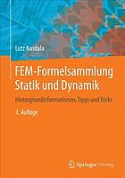 FEM-Formelsammlung Statik und Dynamik : Hintergrundinformationen, Tipps und Tricks