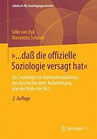 »... daß die offizielle Soziologie versagt hat« Zur Soziologie im Nationalsozialismus, der Geschichte ihrer Aufarbeitung und der Rolle der DGS