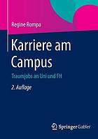 Karriere am Campus : Traumjobs an Uni und FH