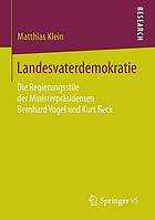 Landesvaterdemokratie die Regierungsstile der Ministerpräsidenten Bernhard Vogel und Kurt Beck