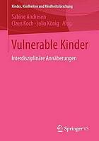 Vulnerable Kinder : interdisziplinäre Annäherungen