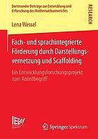 Fach- und sprachintegrierte Förderung durch Darstellungsvernetzung und Scaffolding : ein Entwicklungsforschungsprojekt zum Anteilbegriff