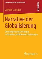 Narrative der globalisierung : gerechtigkeit und Konkurrenz in faktualen und fiktionalen erzählungen